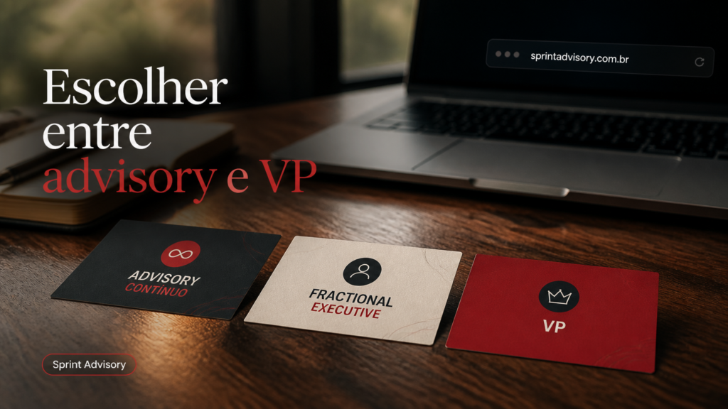 Advisory contínuo, fractional executive ou VP: qual modelo descentraliza melhor as decisões do founder?